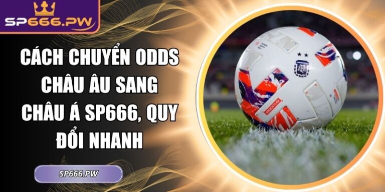 cách chuyển odds châu âu sang châu á