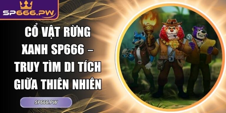 Cổ Vật Rừng Xanh SP666