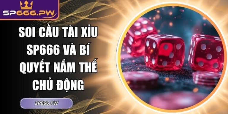 Soi cầu Tài Xỉu SP666