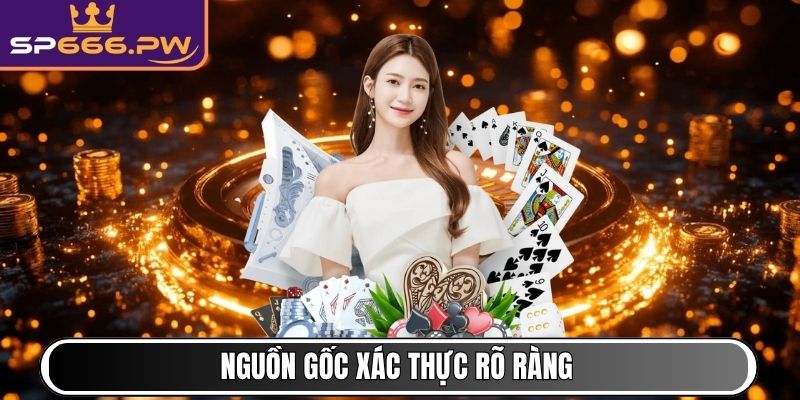 Nguồn gốc xác thực rõ ràng