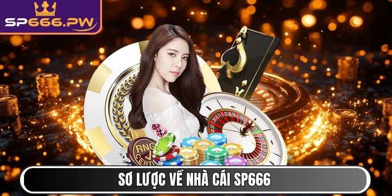 Sơ lược về nhà cái SP666
